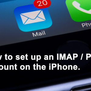 Configuration Mail On Your iPhone IMAP & SMTP securely